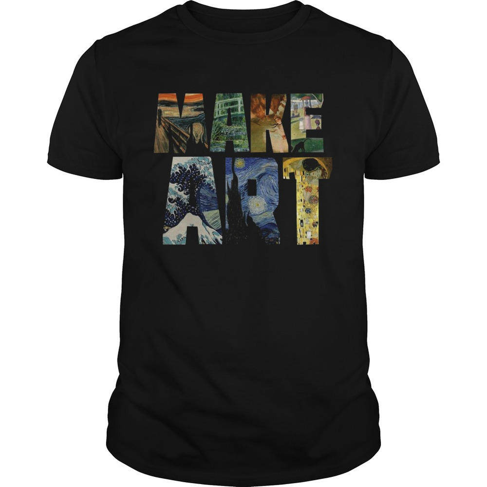 Make Art Artist Artistic Shirt